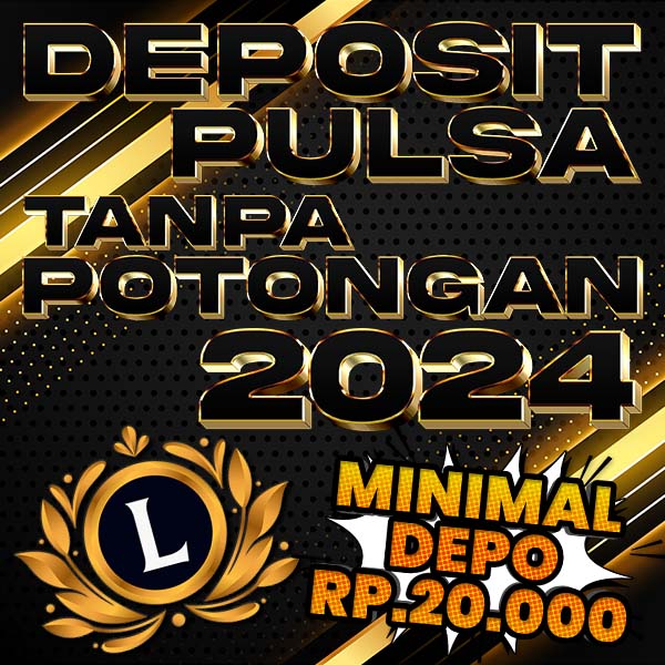 Gacor Se-Indonesia Deposit Pulsa Tanpa Potongan Telkomsel & XL 2024